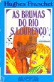 As Brumas do Rio S. Lourenço